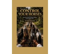 Control Your Horses Workbook: Master Your Inner World