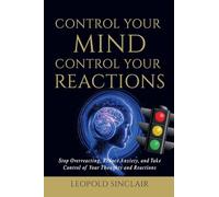 Control Your Mind, Control Your Reactions