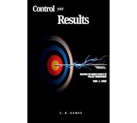Control Your Results: Discover the Hidden Secrets of Project Management (Think-G Series)