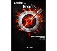 Control Your Results: Discover the Hidden Secrets of Project Management (Think-G Series)