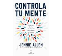 Controla tu mente: Libérate de los pensamientos tóxicos que te limitan / Get Out of Your Head: Stopping the Spiral of Toxic Thoughts: Libérate De ... Stopping the Spiral of Toxic Thoughts