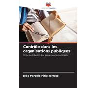 Contrôle dans les organisations publiques: Votre contribution à la gouvernance municipale