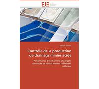 Contrôle de la production de drainage minier acide: Performance d'une barrière à l'oxygène constituée de résidus miniers faiblement sulfureux (Omn.Univ.Europ.)