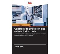 Contrôle de précision des robots industriels: Détermination de la précision de positionnement et de répétabilité d'un robot à six axes