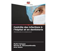 Contrôle des infections à l'hôpital et en dentisterie: Directives dans le contexte actuel