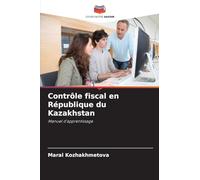 Contrôle fiscal en République du Kazakhstan: Manuel d'apprentissage