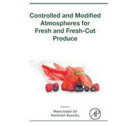Controlled and Modified Atmospheres for Fresh and Fresh-Cut Produce