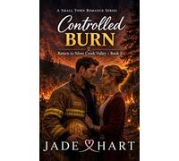 Controlled Burn: Return to Silver Creek Valley - Book 5