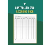 Controlled Drug Recording Book: A4 - Controlled Drugs Register for Care Homes, Nursing Homes & GP Practices - 120 Pages with Index.