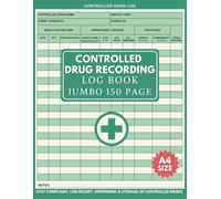 Controlled Drug Recording Book: Jumbo 150 Page Log with Index to Record Administration of Controlled Substances, Perfect for Clinics, Hospitals, Care Homes & more