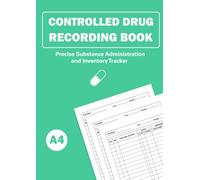 Controlled Drug Recording Book: Precise Substance Administration and Inventory Tracker