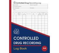 Controlled Drug Recording Log Book: For Hospitals, Pharmacies and Care Homes