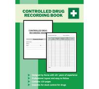 Controlled Drug Recording Log Book: Professional Controlled Drug Record Book | Essential For Drug Use | For Hospitals, Wards, Nursing homes and Businesses