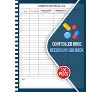 Controlled Drug Recording Log Book: Track Medication Administration & Shift Sign-Offs | Controlled Substance Record Binder for Nurses, Hospitals & Clinics