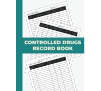 Controlled Drugs Record Book: Hardback Controlled Drug Recording Book | Control Drugs Record Log | For Nursing Care Home, Hospitals, Clinics & Pharmacy
