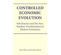 Controlled Economic Evolution: Pole Kinetics and the Non-Random Transformation of Modern Formations