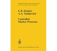 Controlled Markov Processes: 235 (Grundlehren der mathematischen Wissenschaften, 235)
