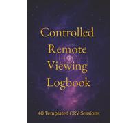 Controlled Remote Viewing Logbook: 40 Templated CRV Sessions