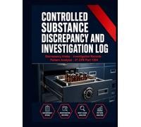 Controlled Substance Discrepancy and Investigation Log: Pharmacy Discrepancy Intake, Variance Investigation, Root Cause Analysis, Corrective Action ... Documentation Reference for 21 CFR Part 1304