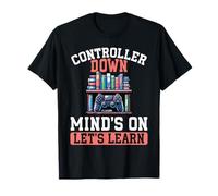 Controller Down Mind's On Let's Learn Gamer School T-Shirt