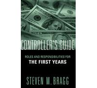 Controller′s Guide: Roles and Responsibilities for the First Years