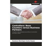 Controllers: Bean Counters versus Business Partners: A study on the professional profiles of controllers working in Brazil