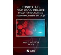 Controlling High Blood Pressure through Nutrition, Nutritional Supplements, Lifestyle, and Drugs