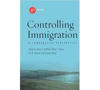 Controlling Immigration: A Comparative Perspective, Fourth Edition
