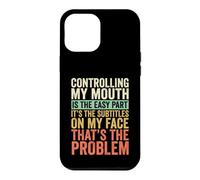 Controlling My Mouth Is The Easy Part Funny Case for iPhone 12 Pro Max