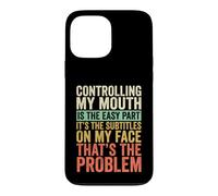Controlling My Mouth Is The Easy Part Funny Case for iPhone 13 Pro Max