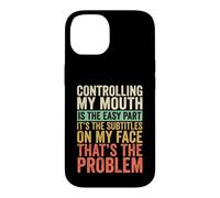 Controlling My Mouth Is The Easy Part Funny Case for iPhone 14