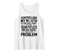 Controlling My Mouth is The Easy Part Funny Expression Face Tank Top