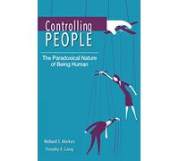 Controlling People: The Paradoxical Nature of Being Human