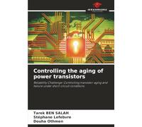 Controlling the aging of power transistors: Reliability Challenge: Controlling transistor aging and failure under short-circuit conditions