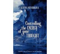 Controlling the Energy of Your Thought (Main Department 'Liberation of consciousness' Series)