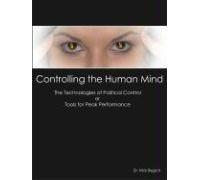 Controlling the Human Mind: The Technologies of Political Control or Tools for Peak Performance