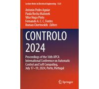 CONTROLO 2024: Proceedings of the 16th APCA International Conference on Automatic Control and Soft Computing, July 17-19, 2024, Porto, Portugal (Lecture Notes in Electrical Engineering, 1325)