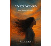 CONTROVENTO: Poesie di ombra, luce e radici