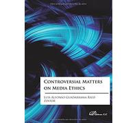 Controversial Matters on Media Ethics.