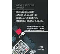 Controvérsias sobre a Base de Cálculo do ITBI no Tema Repetitivo N.º 1.113 do Superior Tribunal de Justiça: Uma análise crítica das teses e da legislação pertinente a partir da delimitação do conceito