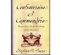 Controversies & Commanders: Dispatches from the Army of the Potomac