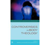 Controversies in Body Theology (Controversies in Contextual Theology)