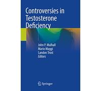 Controversies in Testosterone Deficiency