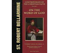 Controversies of the Christian Faith: The First General Controversy - on the Word of God