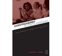 Controversy in the Classroom: The Democratic Power of Discussion (Critical Social Thought)