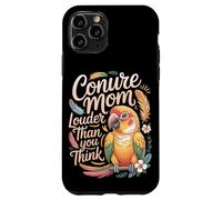 Conure Mom Louder Than You Think Conures Case for iPhone 11 Pro