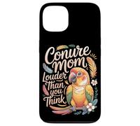 Conure Mom Louder Than You Think Conures Case for iPhone 13
