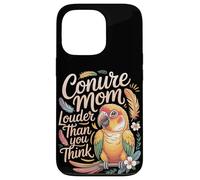 Conure Mom Louder Than You Think Conures Case for iPhone 13 Pro
