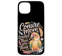 Conure Mom Louder Than You Think Conures Case for iPhone 15 Plus