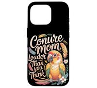 Conure Mom Louder Than You Think Conures Case for iPhone 16 Pro